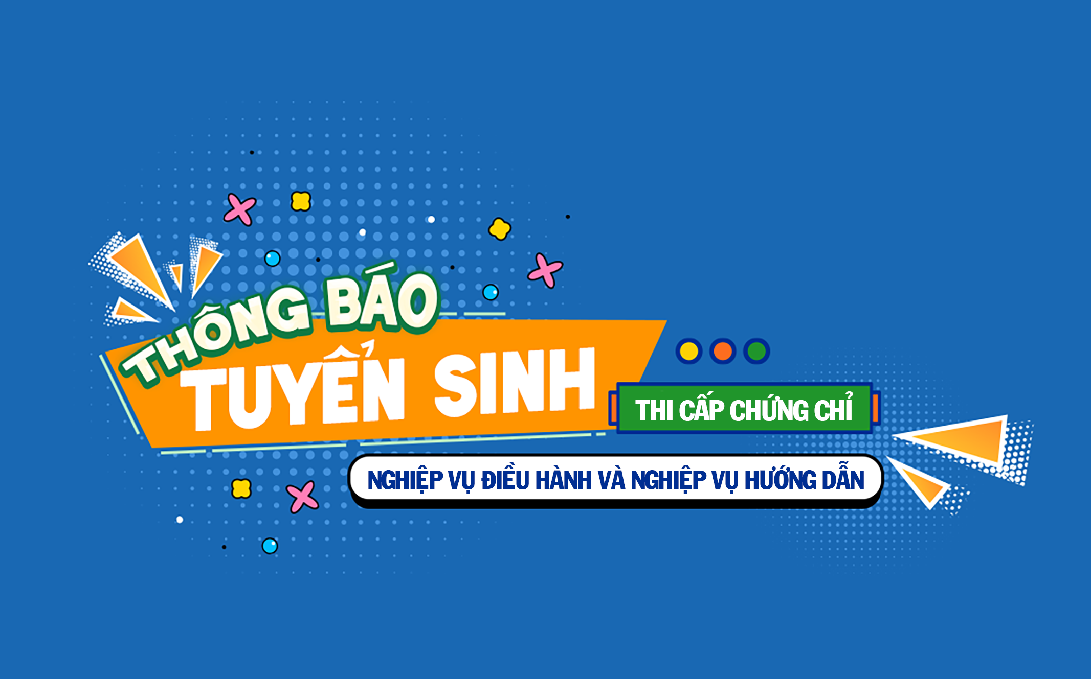 Thi chứng chỉ Nghiệp vụ điều hành và Hướng dẫn du lịch