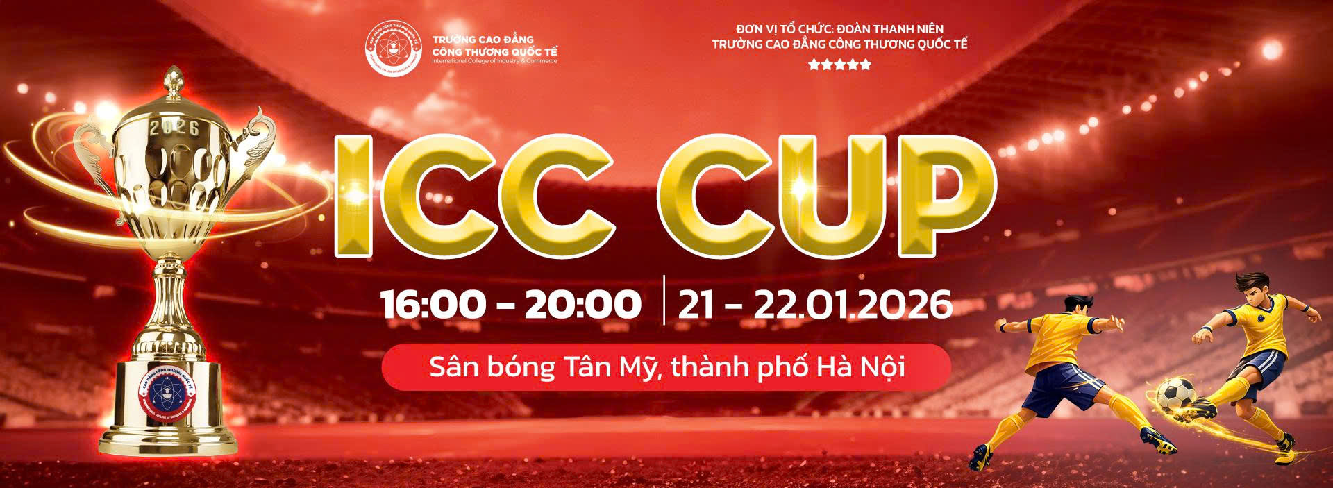 ICC CUP 2026 chính thức công bố ngày khởi tranh – Sân chơi bùng nổ dành cho sinh viên ICC